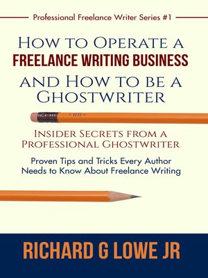 cover image of How to Operate a Freelance Writing Business and How to be a Ghostwriter